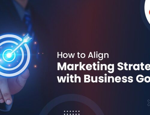 How to Align Marketing Strategy with Business Goals